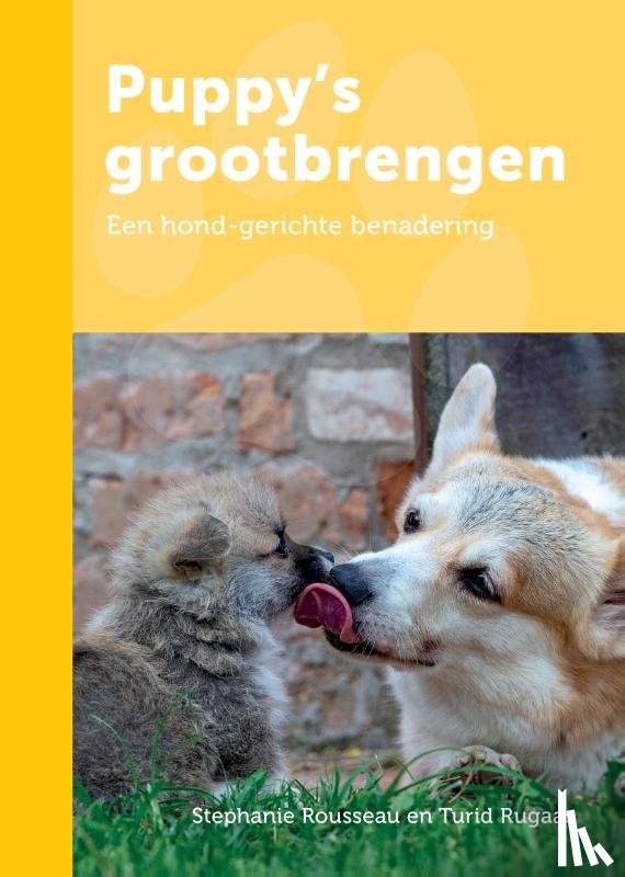 Rugaas, Turid, Rousseau, Stephanie - Puppy´s grootbrengen