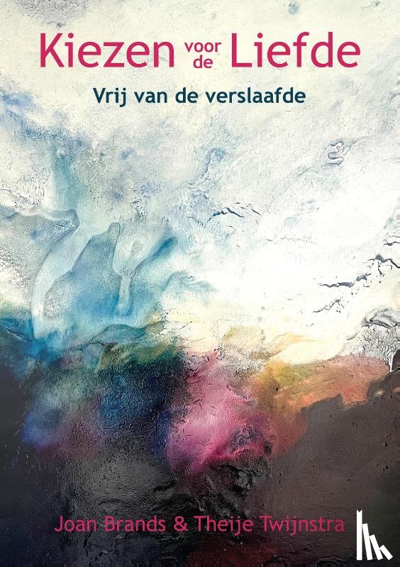 Brands, Joan, Twijnstra, Theije - Kiezen voor de Liefde