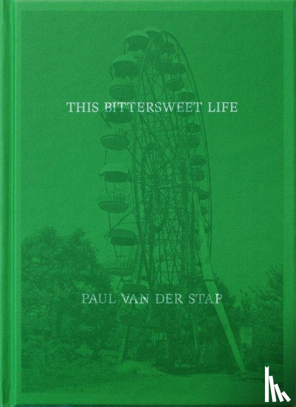 Stap, Paul van der - This Bittersweet Life