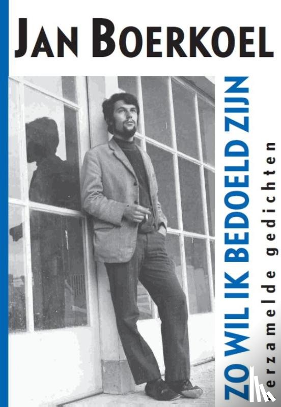 Boerkoel, Jan - Zo wil ik bedoeld zijn