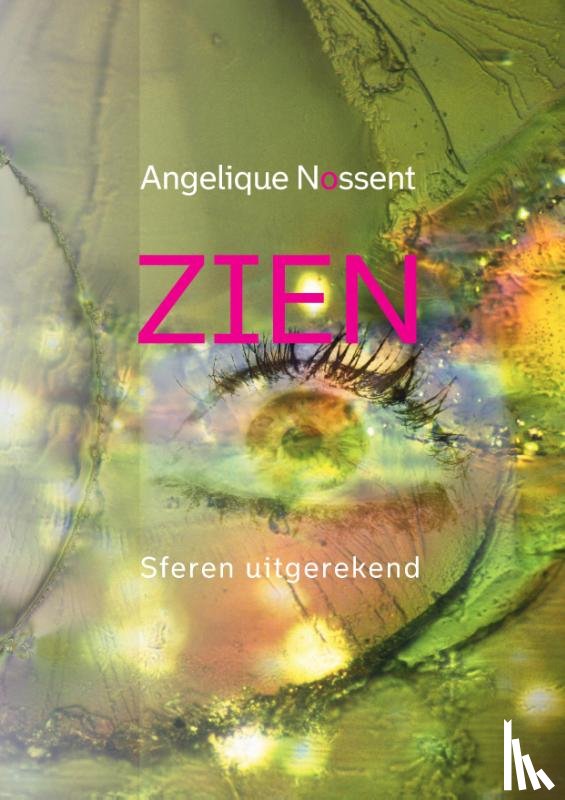 Nossent, Angelique - ZIEN, sferen uitgerekend