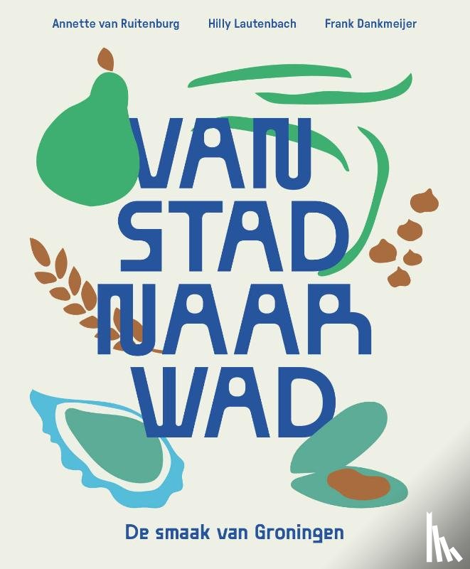 Ruitenburg, Annette van, Lautenbach, Hilly, Dankmeijer, Frank - Van Stad naar Wad