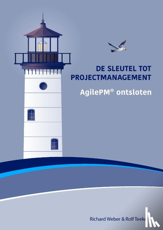 Weber, Richard, Teekens, Rolf - De Sleutel tot Projectmanagement