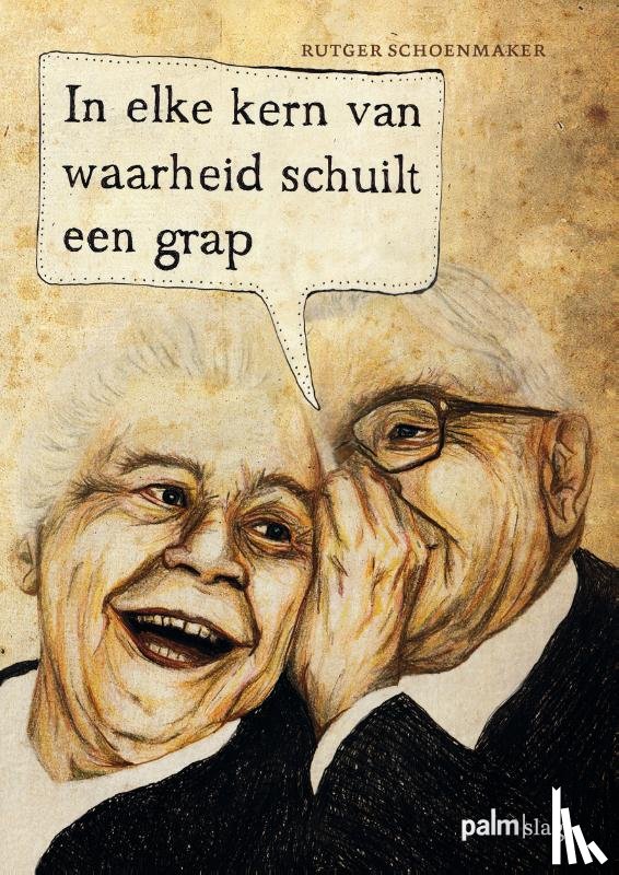 Schoenmaker, Rutger - In elke kern van waarheid schuilt een grap