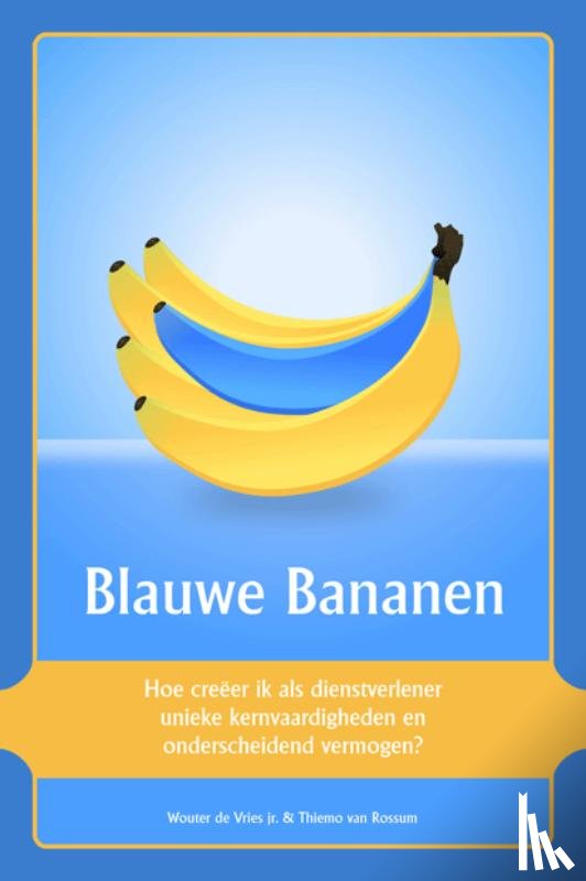 Vries jr., Wouter de, Rossum, Thiemo van, Aaftink, Dorien - Blauwe Bananen