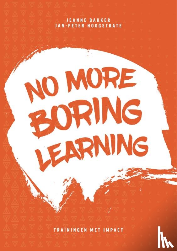 Bakker, Jeanne, Hoogstrate, Jan-Peter - No More Boring Learning