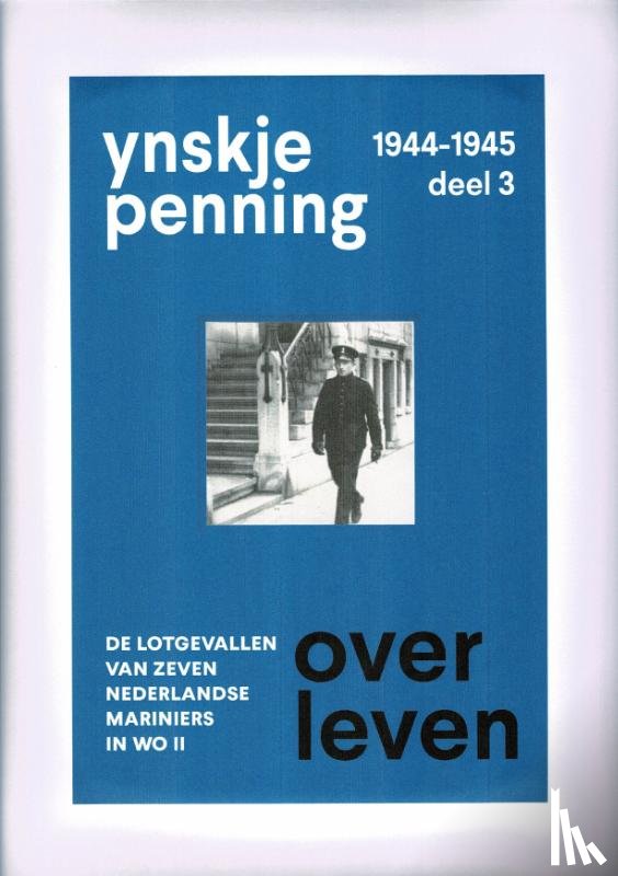 Penning, Ynskje - Overleven / deel 3, 1944-1945