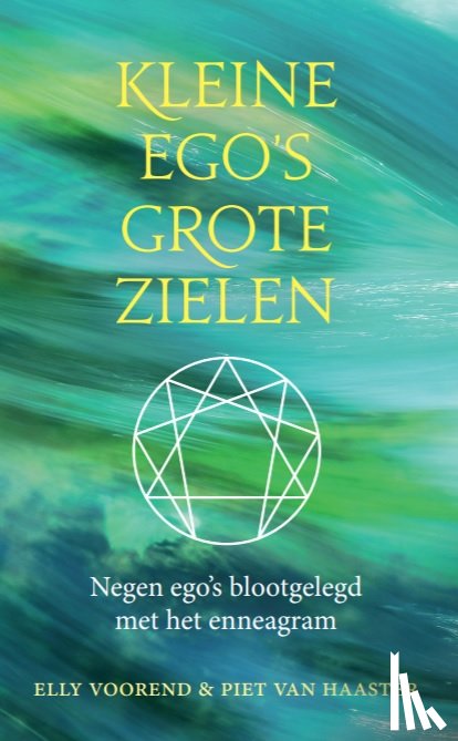 Voorend, Elly, Haaster, Piet van - Kleine ego's, grote zielen