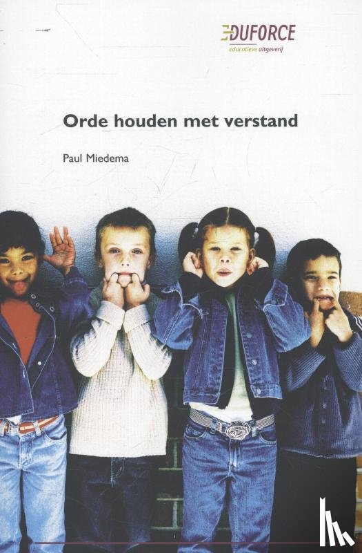 Miedema, Paul - Orde houden met verstand