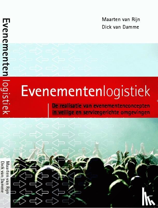 Rijn, Maarten van, Damme, Dick van - Evenementenlogistiek