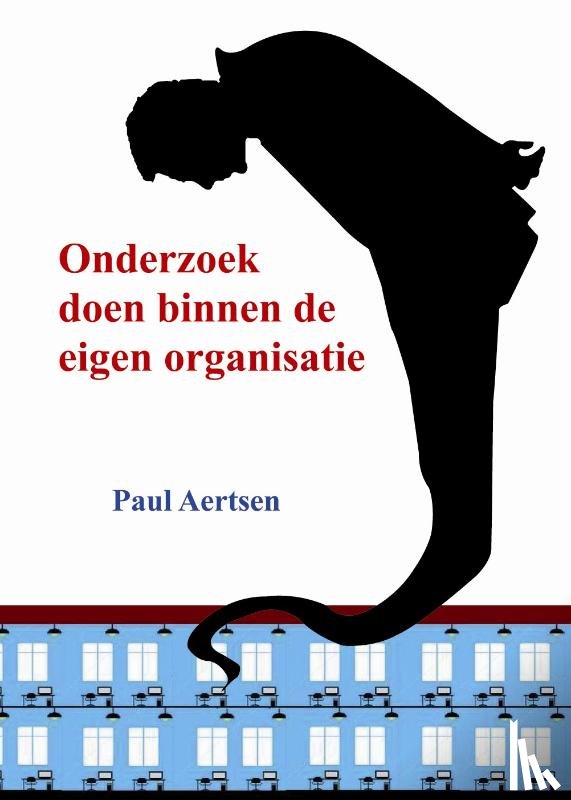 Aertsen, Paul - Onderzoek doen binnen de eigen organisatie