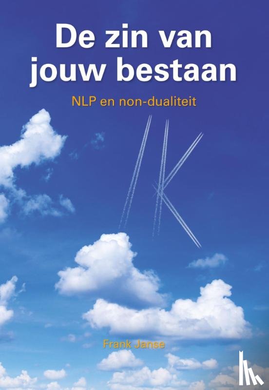 Janse, Frank - De zin van jouw bestaan