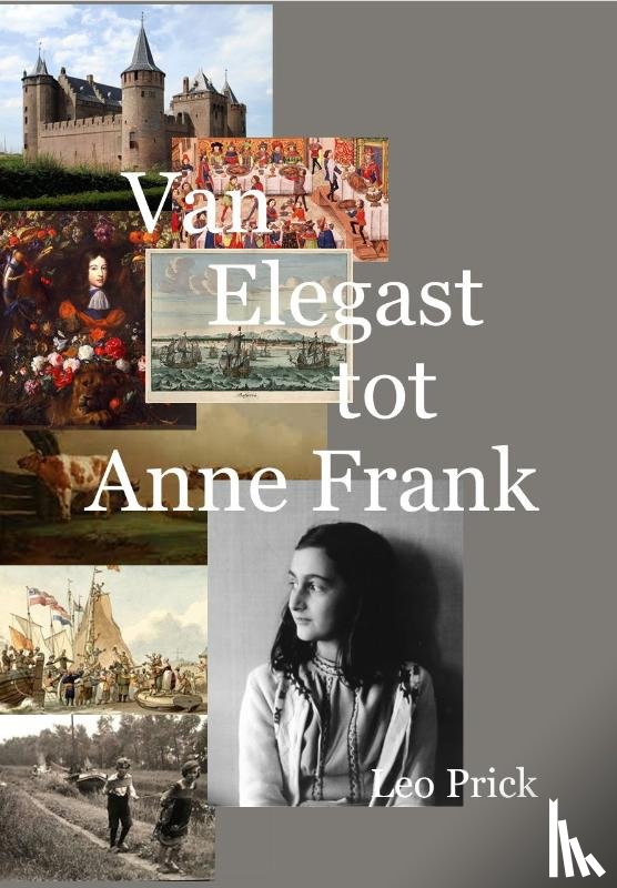 Prick, Leo - Van Elegast tot Anne Frank