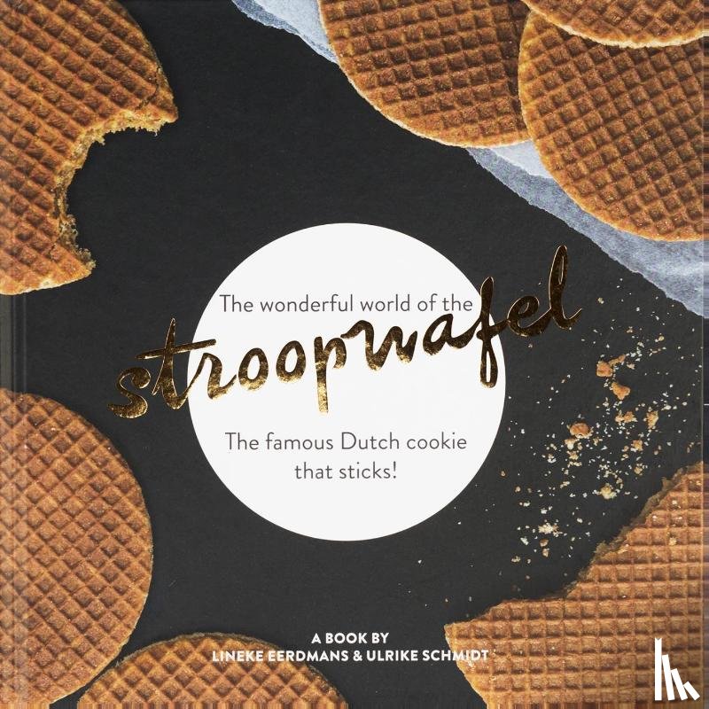 Eerdmans, Lineke, Schmidt, Ulrike - The wonderful world of the stroopwafel