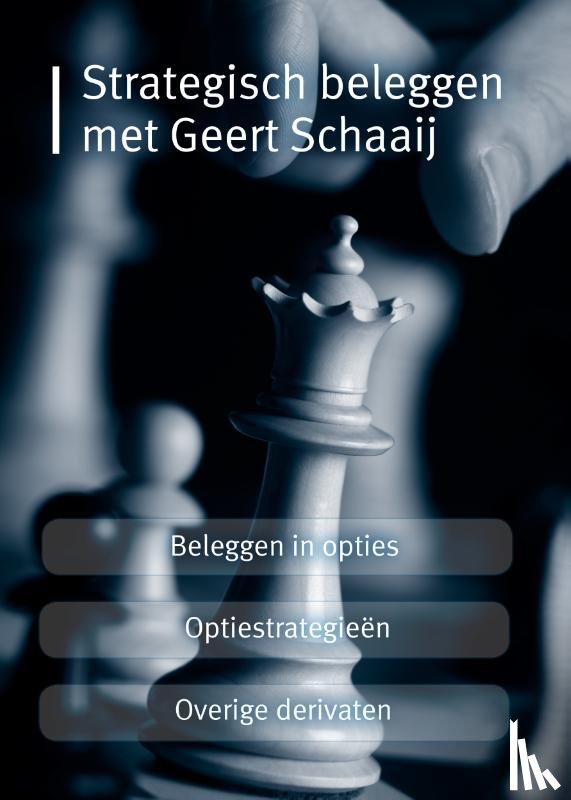 Schaaij, Geert - Strategisch beleggen met Geert Schaaij