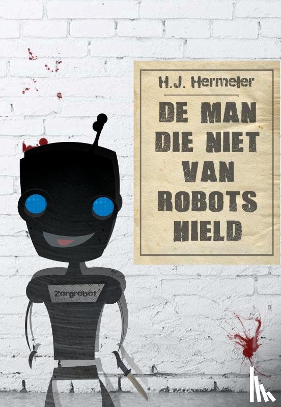 Hermeler, Hans - De man die niet van robots hield