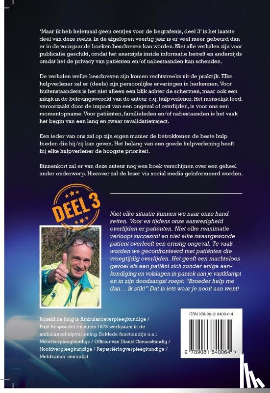 Jong, R.A. de - Maar ik heb helemaal geen centjes voor de begrafenis Deel 3