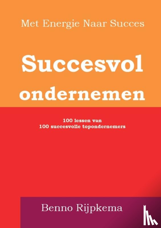Rijpkema, Benno - Succesvol ondernemen doe je zo!