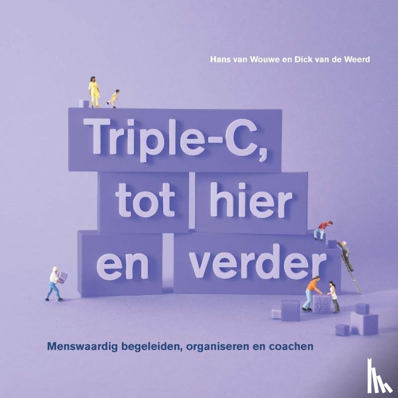 Wouwe, Hans van, Weerd, Dick van de - Triple-C, tot hier en verder