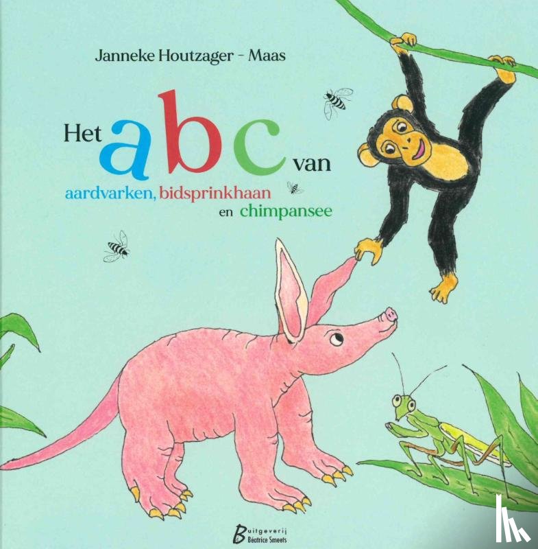 Houtzager-Maas, Janneke - Het ABC van aardvarken, bidsprinkhaan en chimpansee
