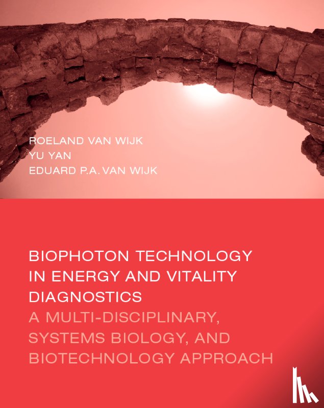 Wijk, Roeland van, Yan, Yu, Wijk, Eduard Pieter Andries van - Biophoton Technology in Energy and Vitality Diagnostics