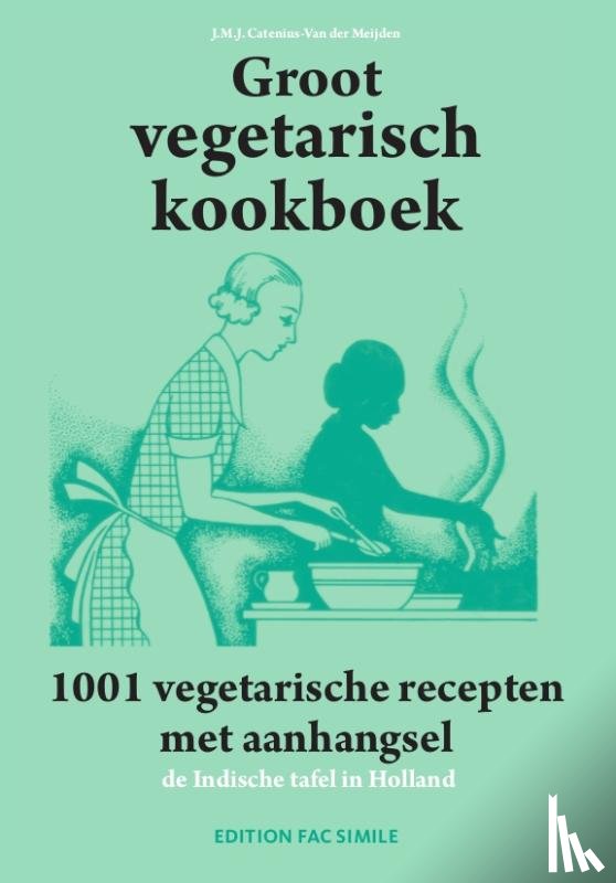 Catenius-van der Meijden, J.M.J. - Groot vegetarisch kookboek - 1001 vegetarische recepten met aanhangsel de Indische tafel in Holland