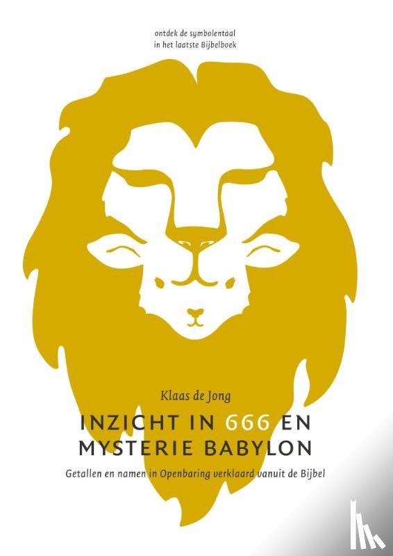 Jong, Klaas de - Inzicht in 666 en mysterie Babylon
