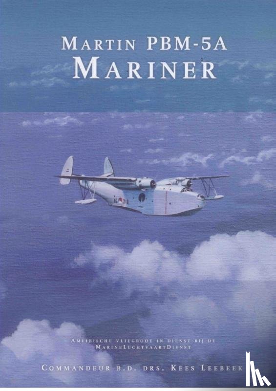 Leebeek, Kees, Commandeur, B.D. - Martin PBM-5A Mariner
