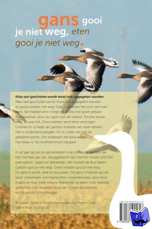 Buijtendorp, Donald, Schootbrugge, Ed van de - Eerlijk, wild en duurzaam. De gans opeten