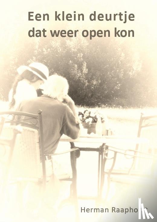 Raaphorst, Herman - Een klein deurtje dat weer open kon.