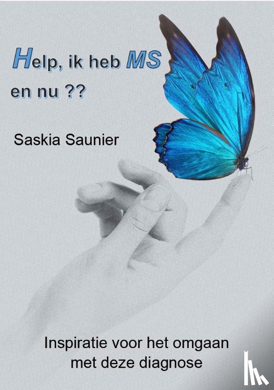 Saunier, Saskia - Help, ik heb MS en nu??