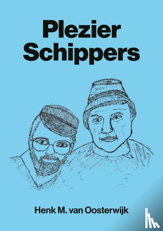 Oosterwijk, Henk M. van - Plezier Schippers