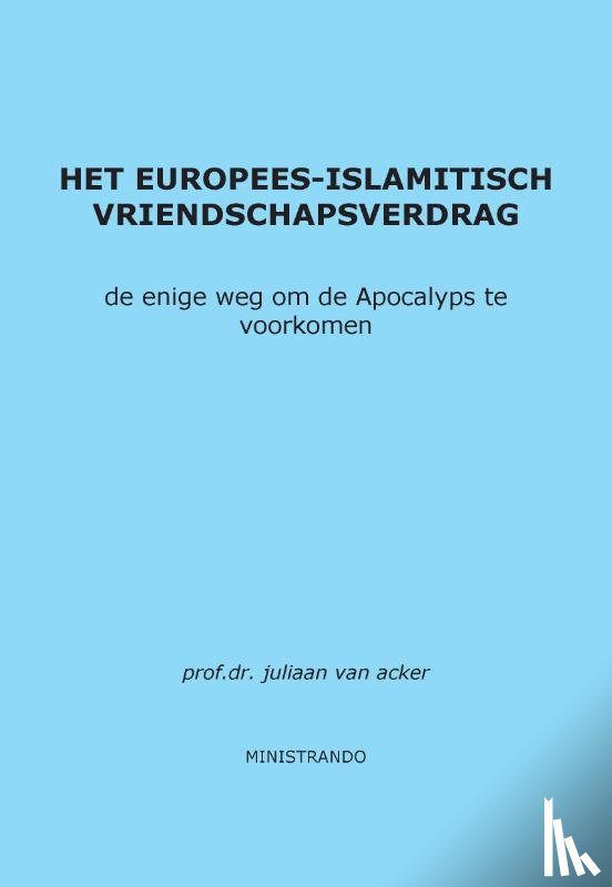 Acker, Juliaan van - Het Europees-Islamitisch Vriendschapsverdrag