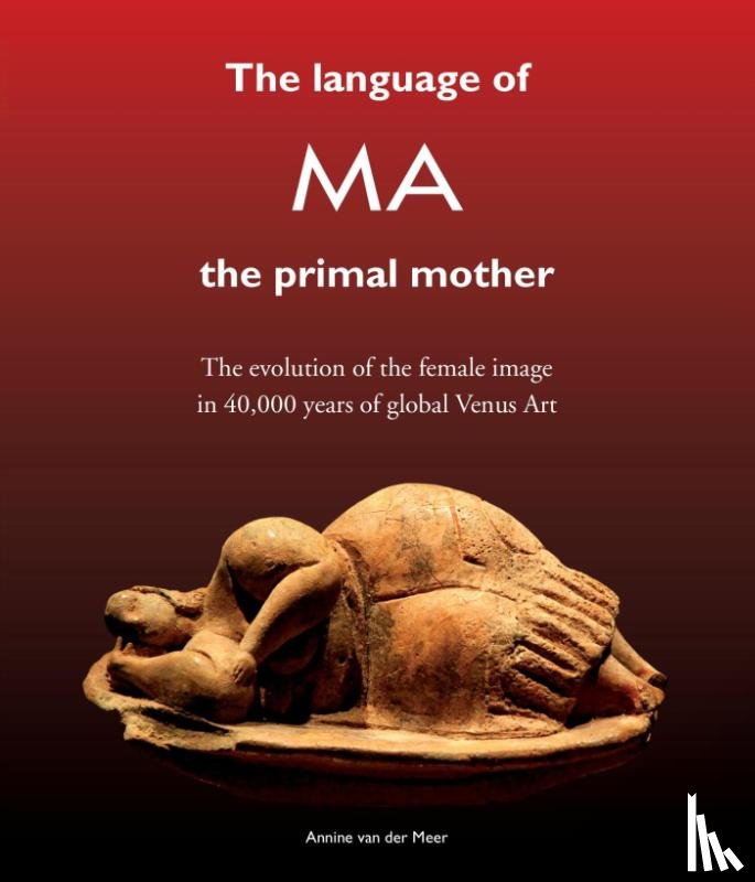 Meer, Annine E. G. van der - The Language of MA the primal mother