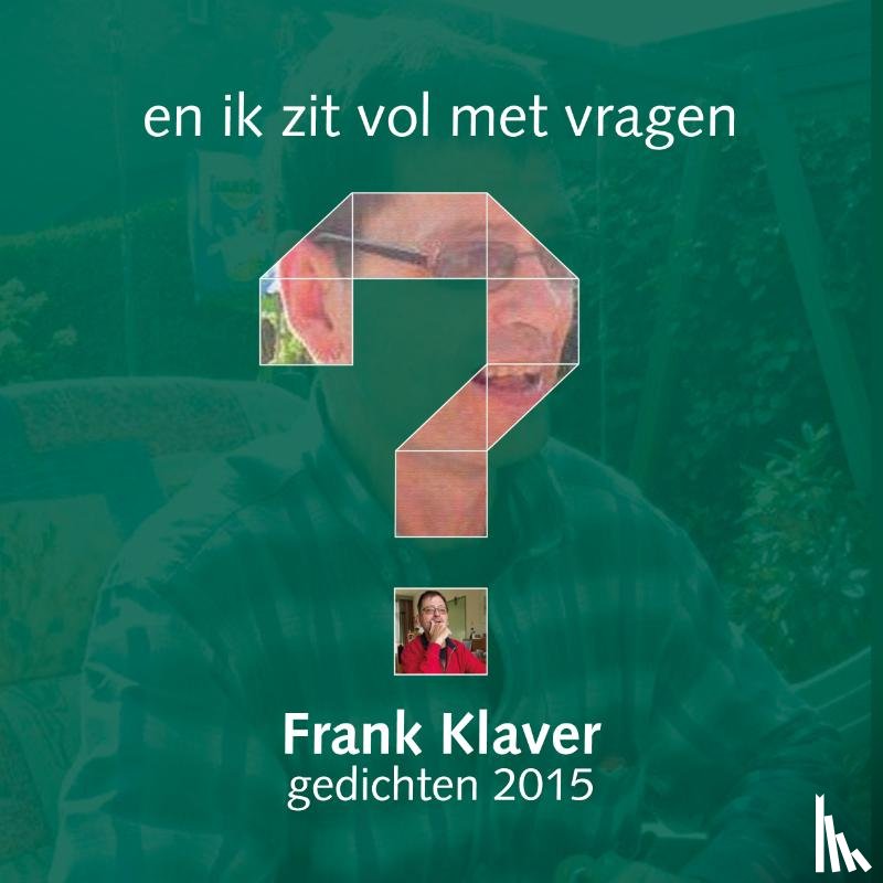 Klaver, Frank - en ik zit vol met vragen