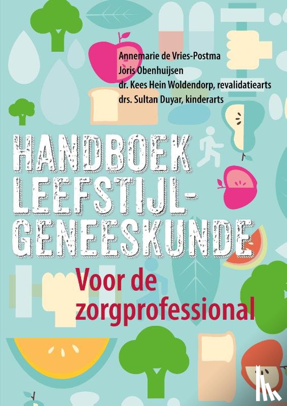 Obenhuijsen, Joris, Vries-Postma, Annemarie de, Woldendorp, Dr. Kees Hein, Duyar, Drs. Sultan - Handboek leefstijlgeneeskunde
