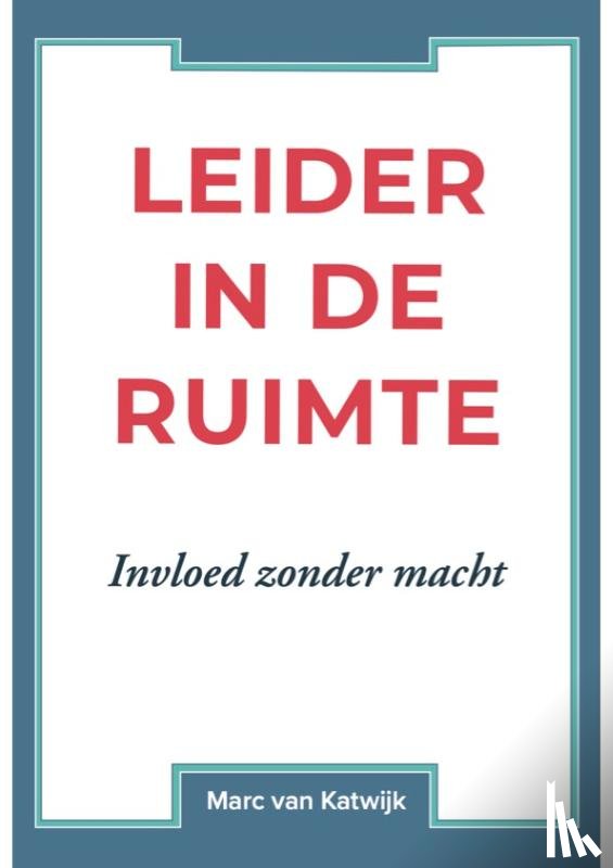 Katwijk, Marc van - Leider in de ruimte