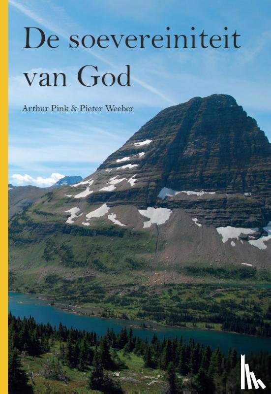 Weeber, Pieter, Pink, Arthur - De Soevereiniteit van God