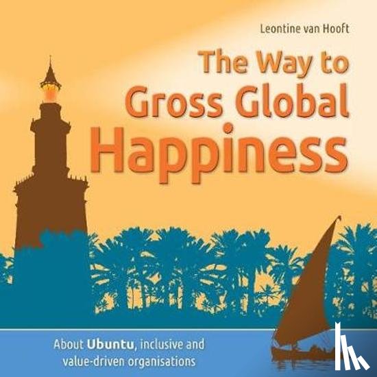 Hooft, Leontine van - The way to gross global happiness
