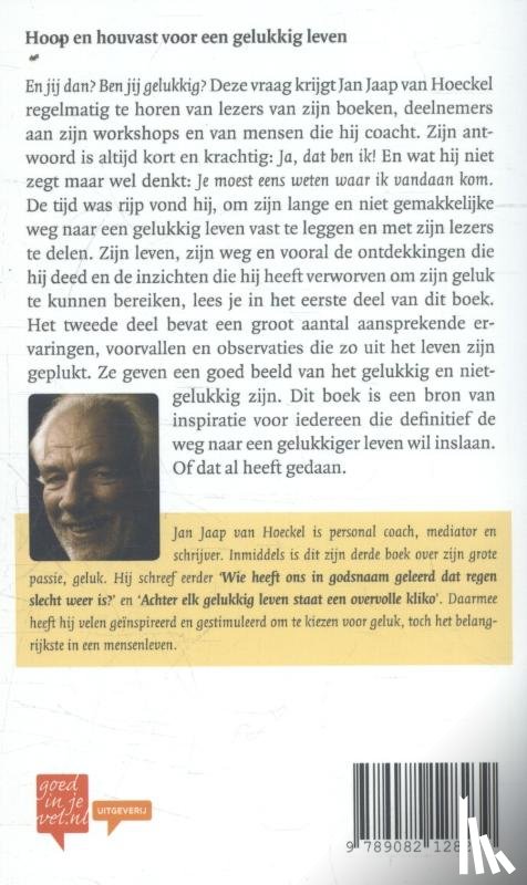 Hoeckel, Jan Jaap van - De enige dwarsligger op de weg naar geluk ben je zelf