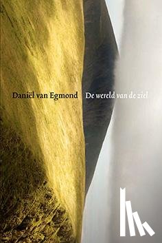 Egmond, Daniel van - De wereld van de ziel