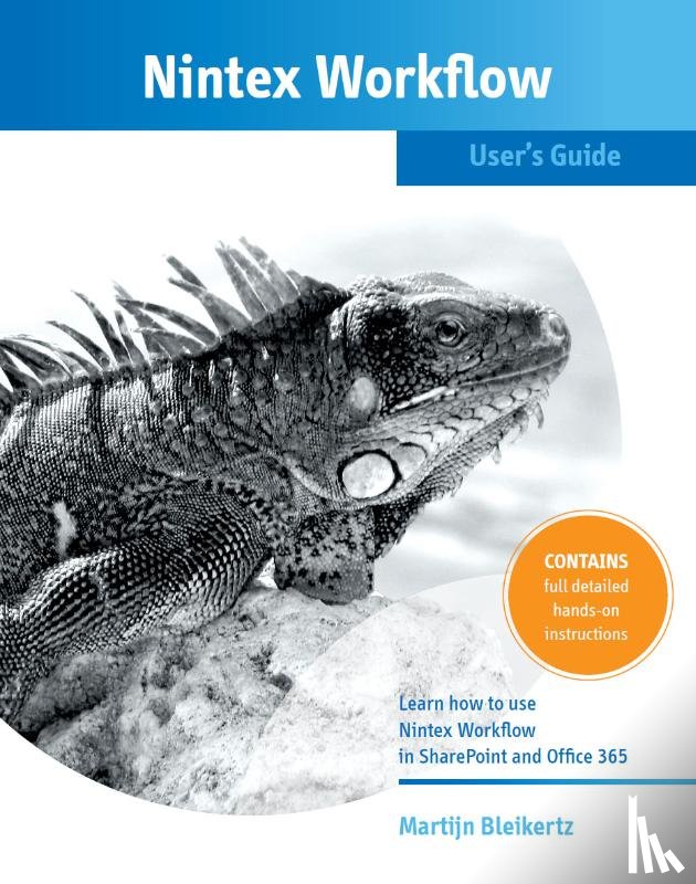 Bleikertz, Martijn - Nintex Workflow User's Guide