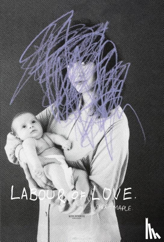 Maple, Sarah, Meulemans, Sarah, McMillan, Kate - Sarah Maple Labour Of Love