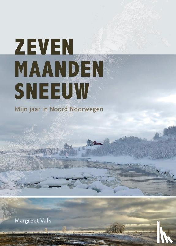 Valk, Margreet - Zeven maanden sneeuw