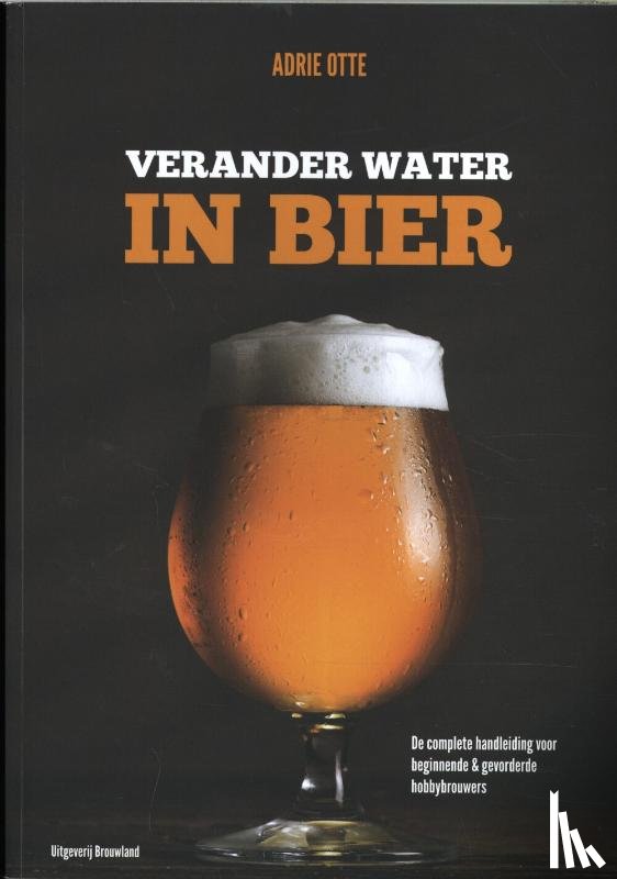Otte, Adrie - Verander water in bier