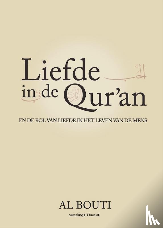Al Bouti, shaykh dr. Mohammad Sa'id Ramadan - Liefde in de Qur'an