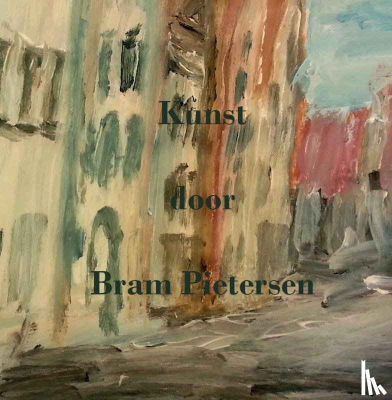 Pietersen, Bram - Kunst door Bram Pietersen