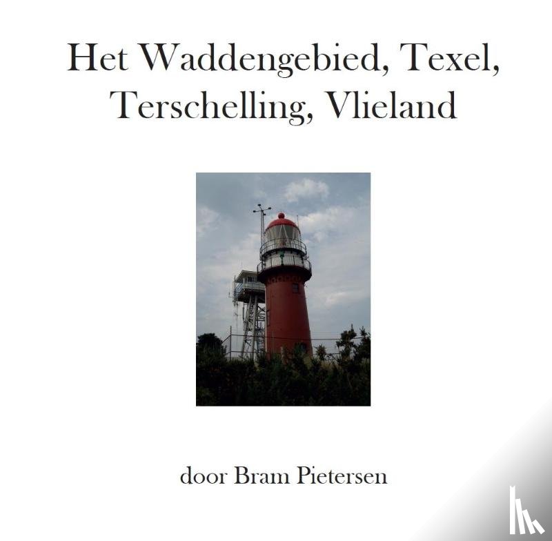 Pietersen, Bram - Het Waddengebied, Texel, Terschelling, Vlieland