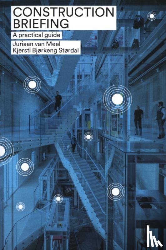 Meel, Juriaan van, Bjørkeng Størdal, Kjersti - Construction briefing