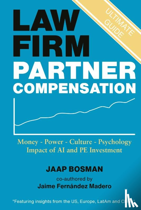 Bosman, Jaap, Fernández Madero, Jaime - Law Firm Partner Compensation